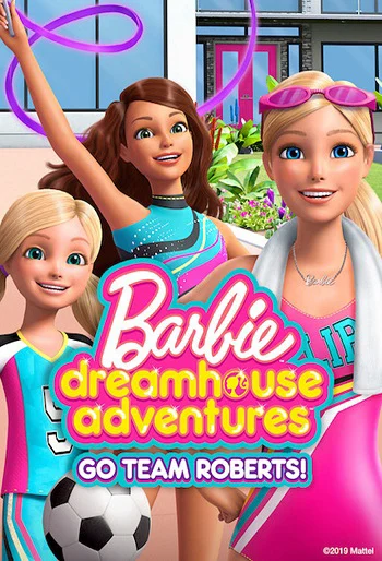 Poster phim Barbie Dreamhouse Adventures: Go Team Roberts (Phần 1)